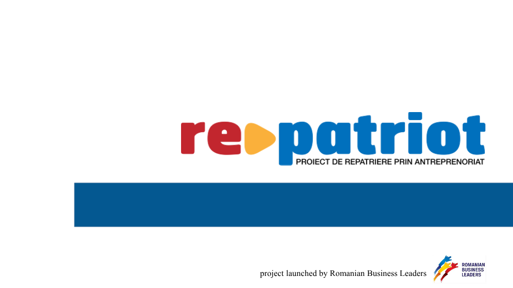 Project Launched by Romanian Business Leaders SUCCESS STORY: from a GOOD IDEA INTO an AMAZING PROJECT