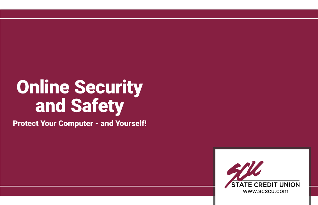 Online Security and Safety Protect Your Computer - and Yourself!