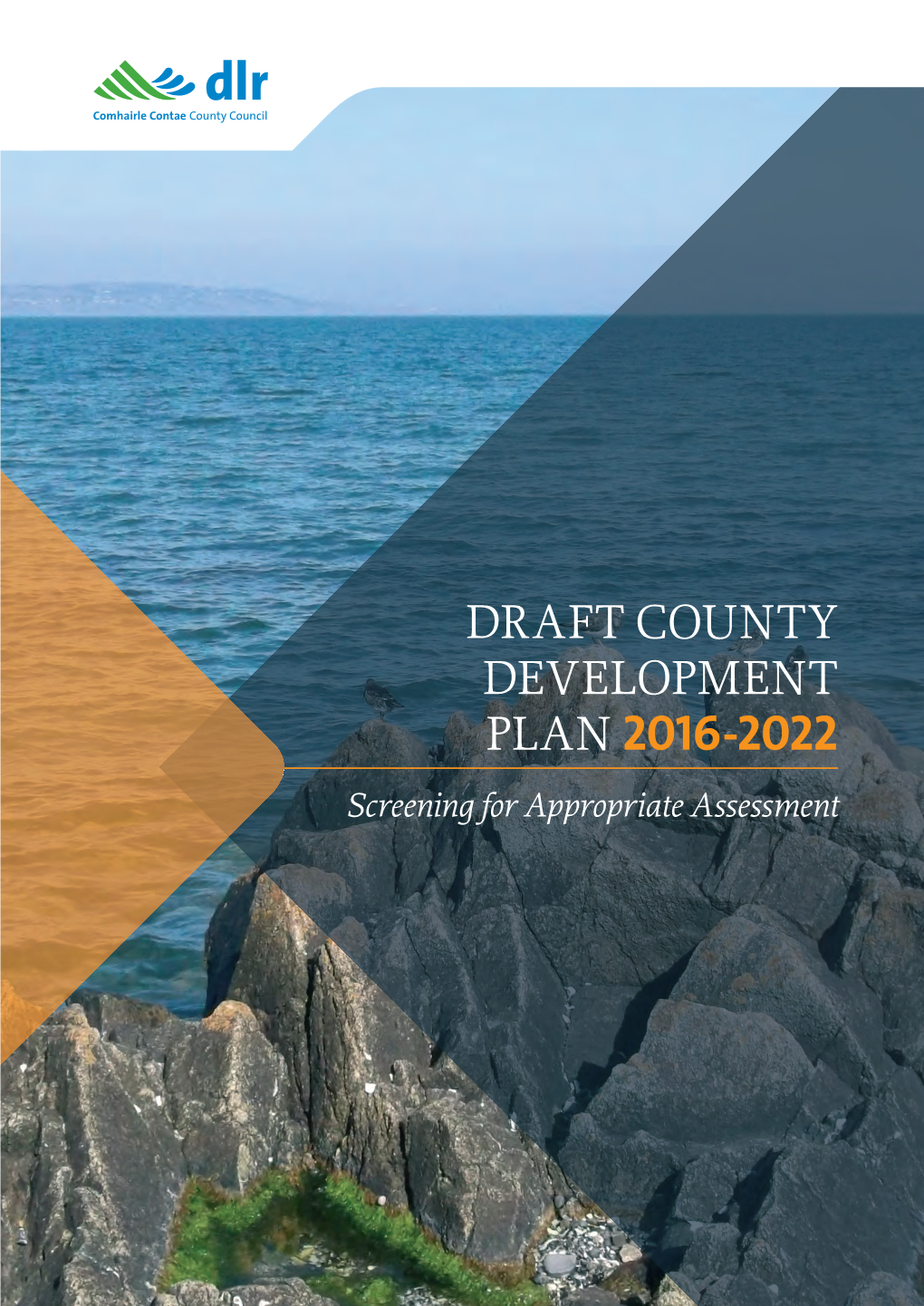 DRAFT COUNTY DEVELOPMENT PLAN 2016-2022 Screening for Appropriate Assessment