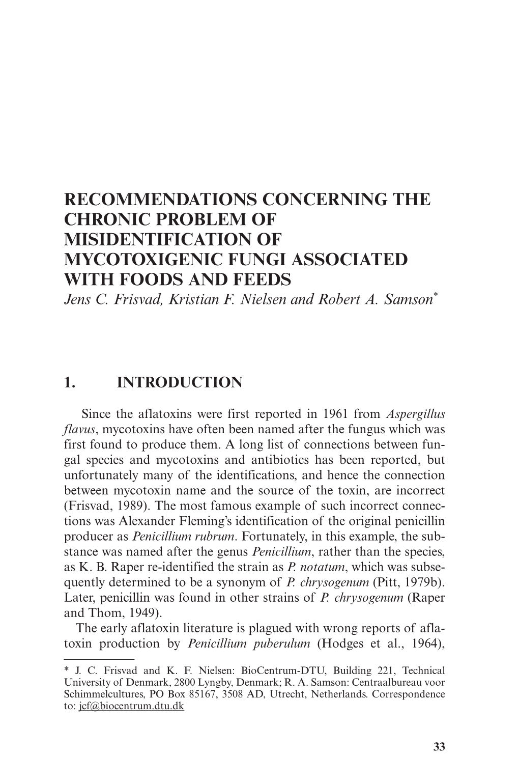 RECOMMENDATIONS CONCERNING the CHRONIC PROBLEM of MISIDENTIFICATION of MYCOTOXIGENIC FUNGI ASSOCIATED with FOODS and FEEDS Jens C