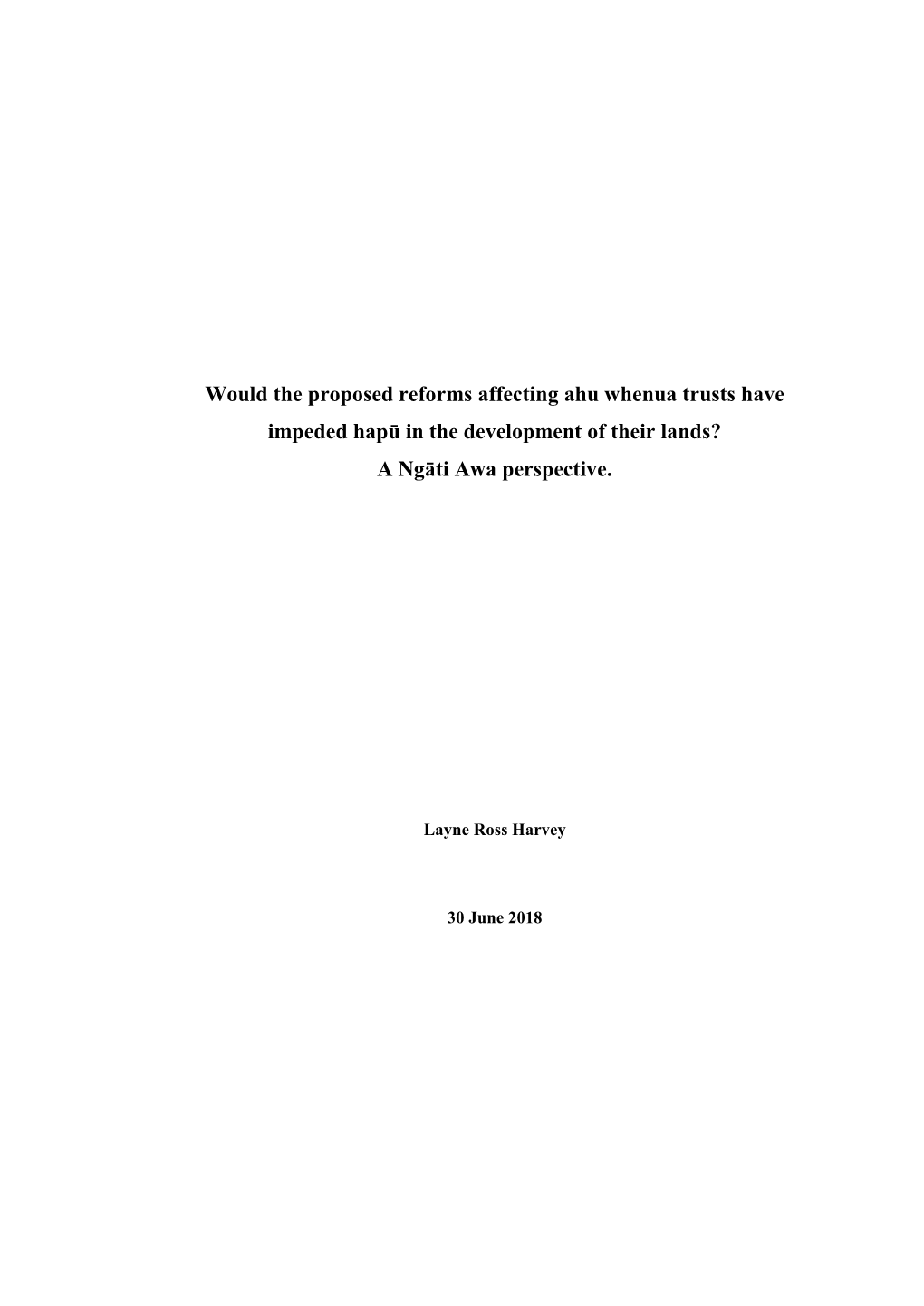 Would the Proposed Reforms Affecting Ahu Whenua Trusts Have Impeded Hapū in the Development of Their Lands? a Ngāti Awa Perspective