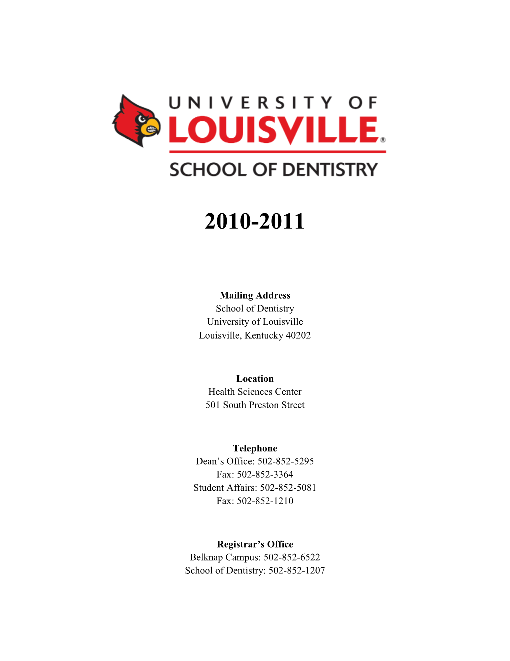Mailing Address School of Dentistry University of Louisville Louisville, Kentucky 40202