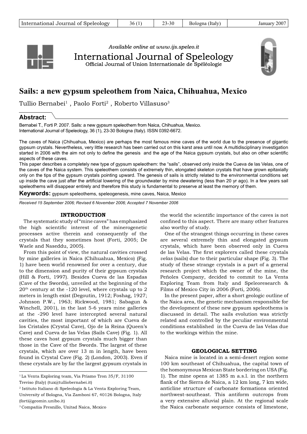 A New Gypsum Speleothem from Naica, Chihuahua, Mexico Tullio Bernabei1 , Paolo Forti2 , Roberto Villasuso3