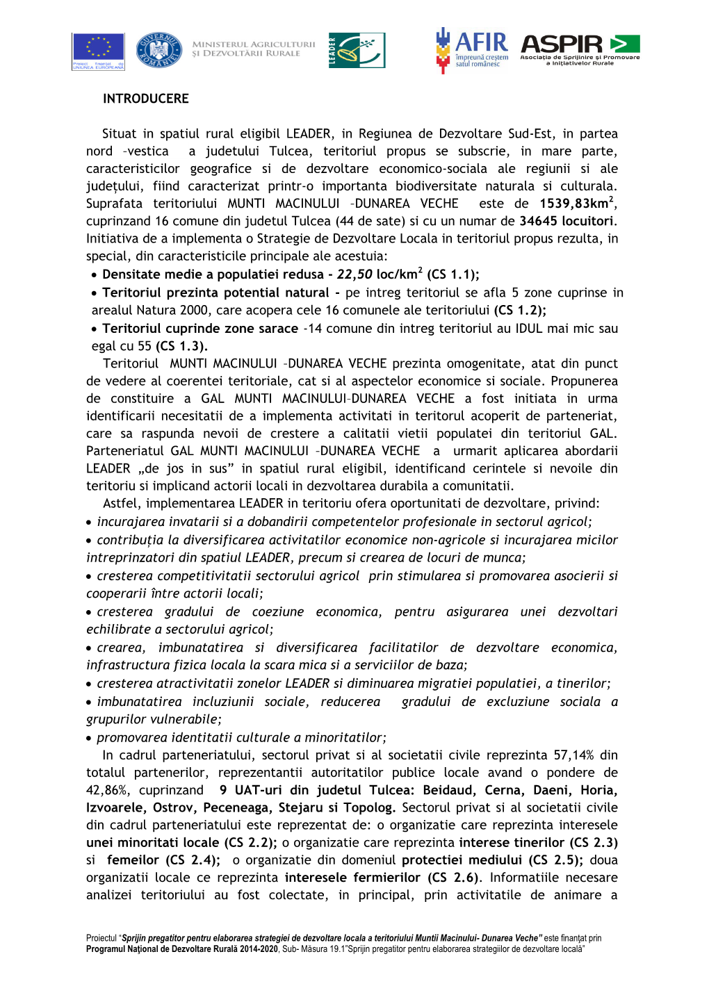 DUNAREA VECHE Este De 1539,83Km2, Cuprinzand 16 Comune Din Judetul Tulcea (44 De Sate) Si Cu Un Numar De 34645 Locuitori