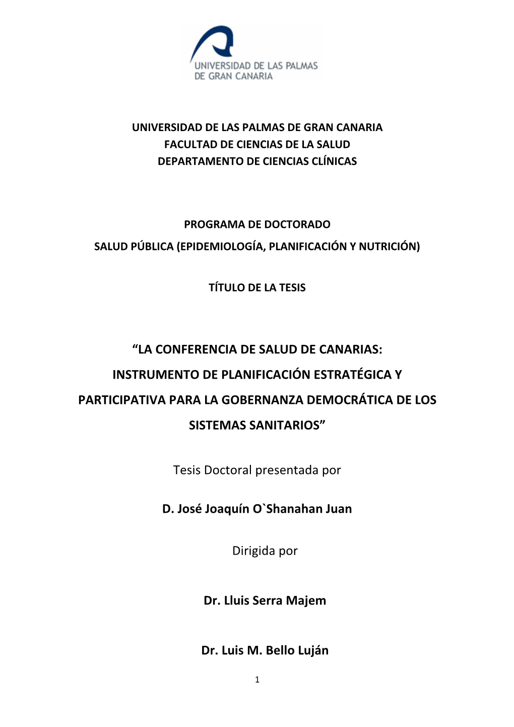 La Conferencia De Salud De Canarias: Instrumento De Planificación Estratégica Y Participativa Para La Gobernanza Democrática De Los Sistemas Sanitarios”