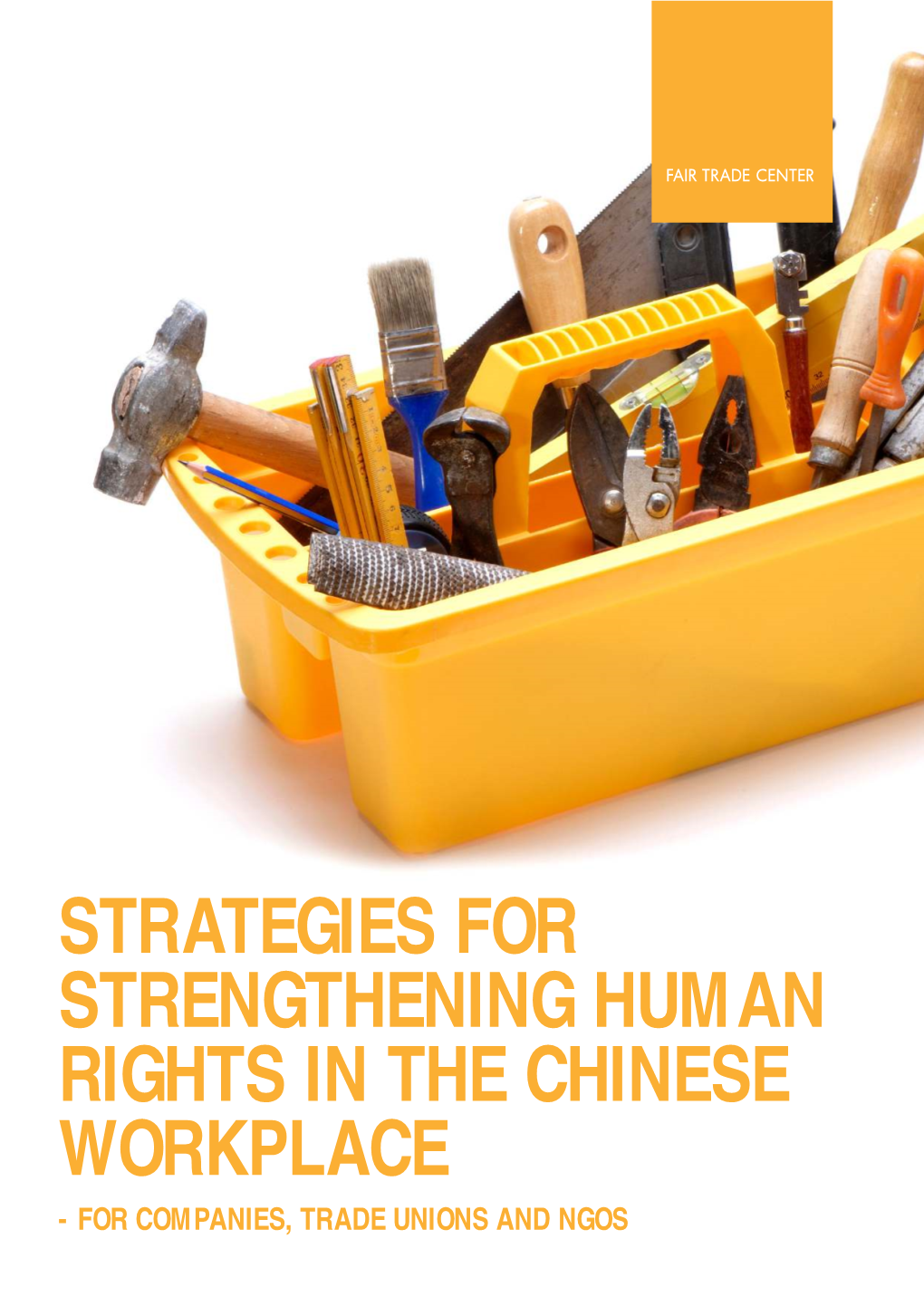 STRATEGIES for STRENGTHENING HUMAN RIGHTS in the CHINESE WORKPLACE - for COMPANIES, TRADE UNIONS and NGOS 2 | RAPPORT OM KONSERVERAD TONFISK Content