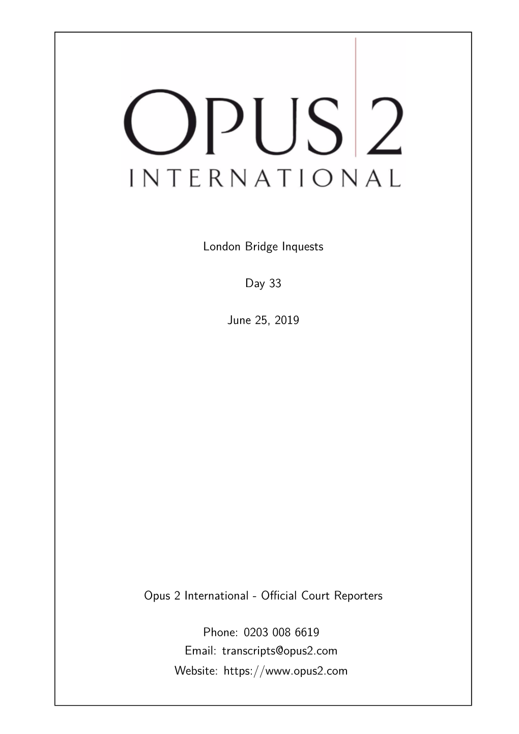 London Bridge Inquests Day 33 June 25, 2019 Opus 2 International