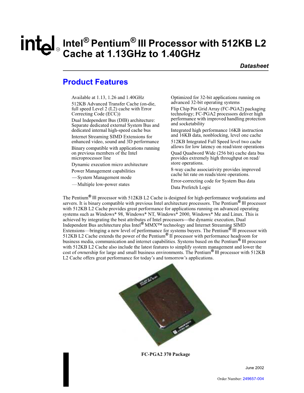 Intel Pentium III Processor with 512KB L2 Cache at 1.13Ghz to 1.40Ghz