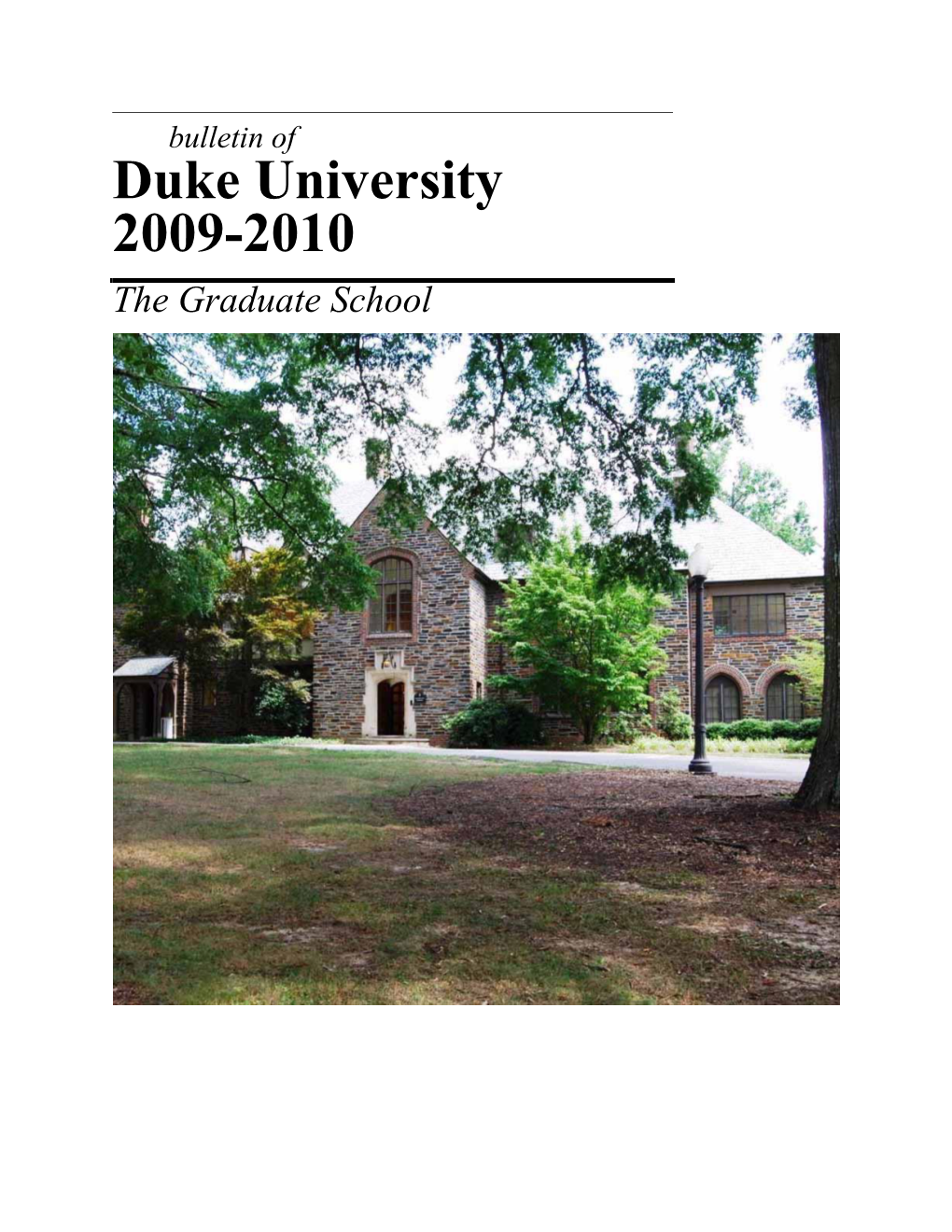 Bulletin of Duke University 2009-2010 the Graduate School University’S Mission Statement James B