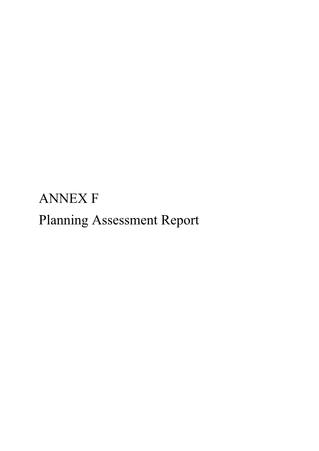 ANNEX F Planning Assessment Report