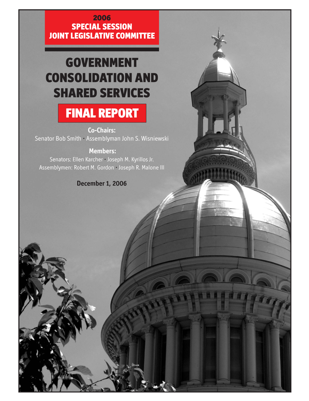 GOVERNMENT CONSOLIDATION and SHARED SERVICES FINAL REPORT Co-Chairs: Senator Bob Smith • Assemblyman John S