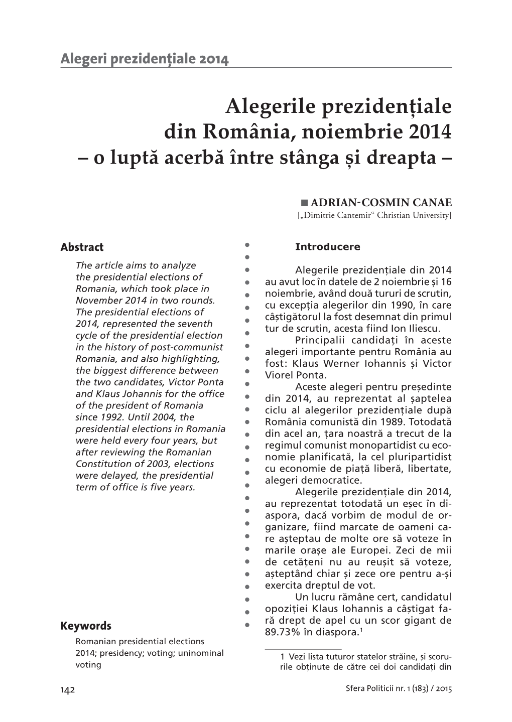 Alegerile Prezidențiale Din România, Noiembrie 2014 – O Luptă Acerbă Între Stânga Și Dreapta –