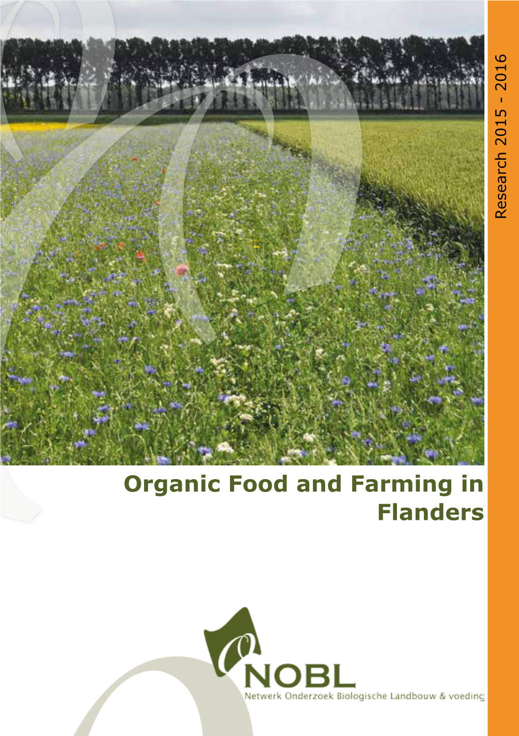 Organic Food and Farming in Flanders Editor: Lieve De Cock