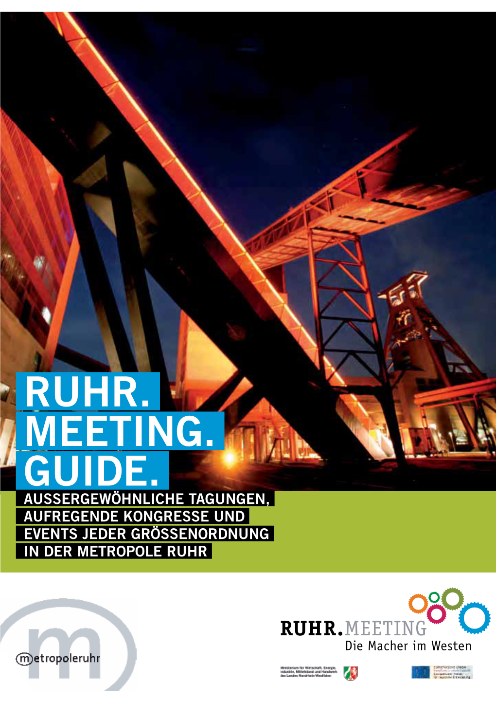 Ruhr. Meeting. Guide. Aussergewöhnliche Tagungen, Aufregende Kongresse Und Events Jeder Grössenordnung in Der Metropole Ruhr
