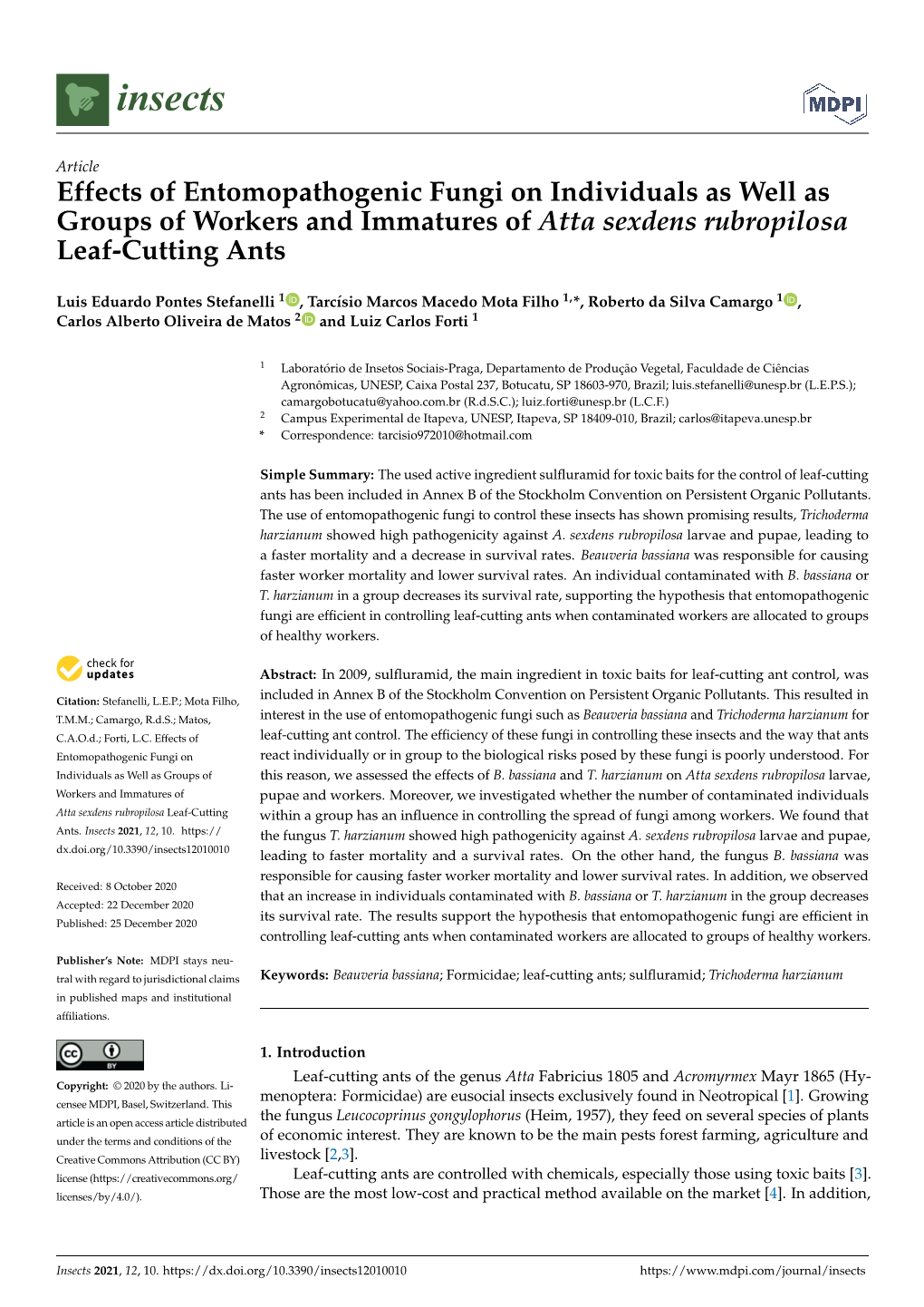 Effects of Entomopathogenic Fungi on Individuals As Well As Groups of Workers and Immatures of Atta Sexdens Rubropilosa Leaf-Cutting Ants