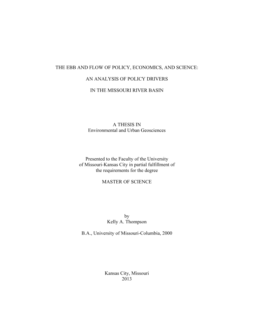 THE EBB and FLOW of POLICY, ECONOMICS, and SCIENCE: an ANALYSIS of POLICY DRIVERS in the MISSOURI RIVER BASIN a THESIS in Enviro