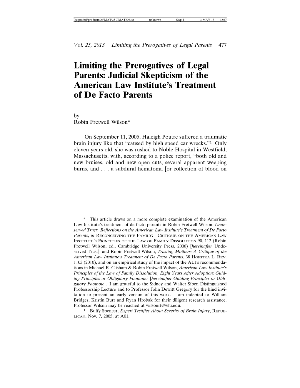 Limiting the Prerogatives of Legal Parents: Judicial Skepticism of the American Law Institute’S Treatment of De Facto Parents by Robin Fretwell Wilson*
