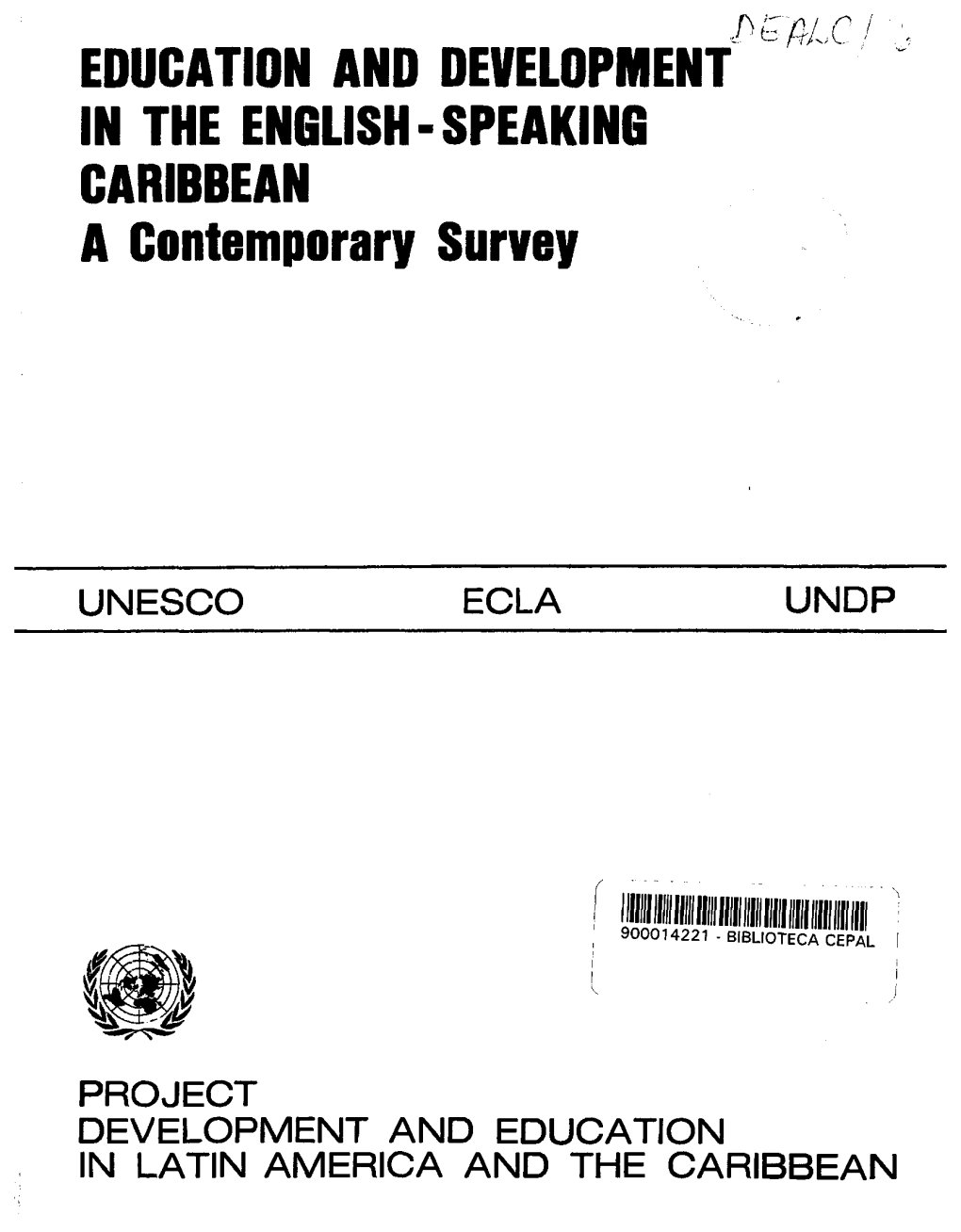 EDUCATION and DEVELOPMENT in the ENGLISH - SPEAKING CARIBBEAN a Contemporary Survey