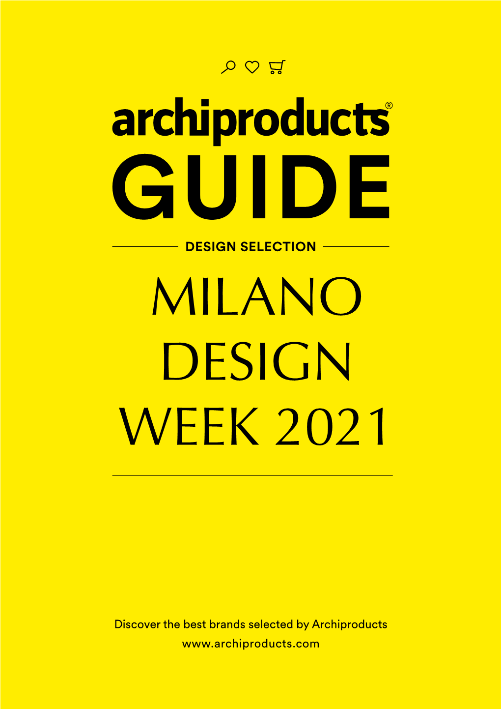 Discover the Best Brands Selected by Archiproducts FOLLOW the DESIGN SELECTION ICONS Discover the Best Brands Selected by Archiproducts Throughout Milan
