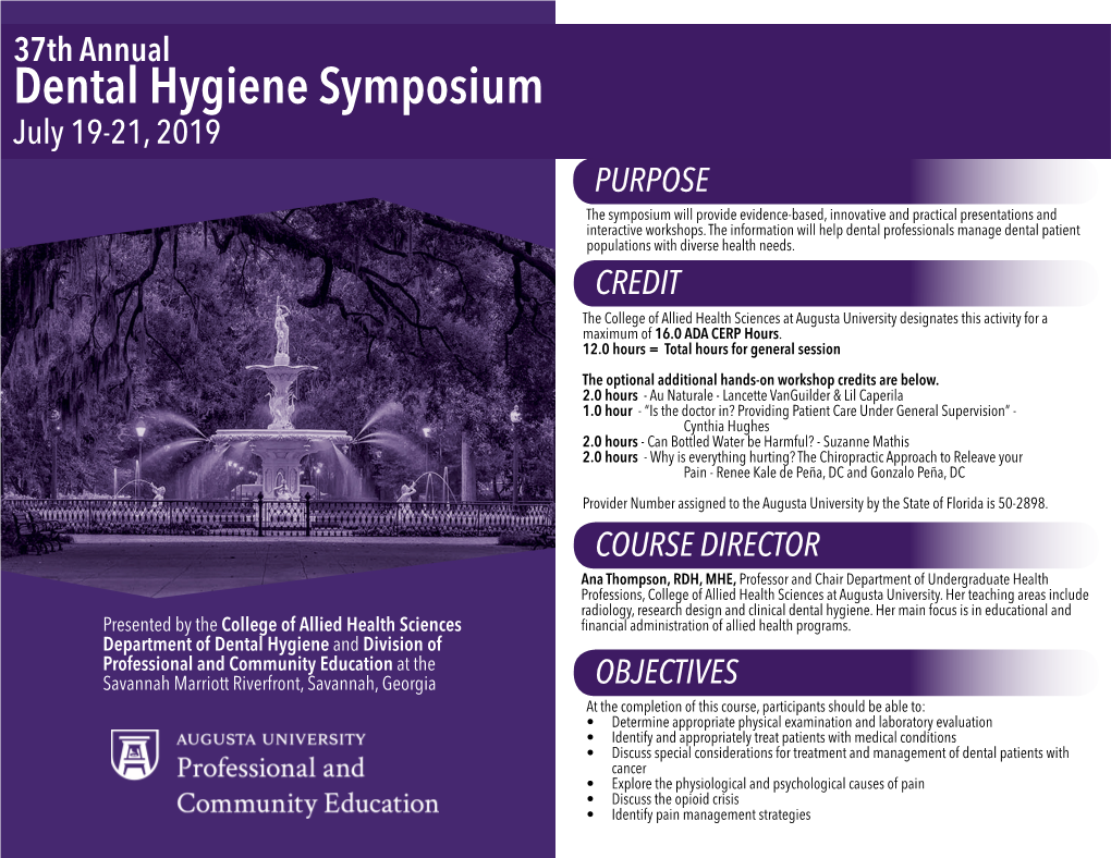 Dental Hygiene Symposium July 19-21, 2019 PURPOSE the Symposium Will Provide Evidence-Based, Innovative and Practical Presentations and Interactive Workshops