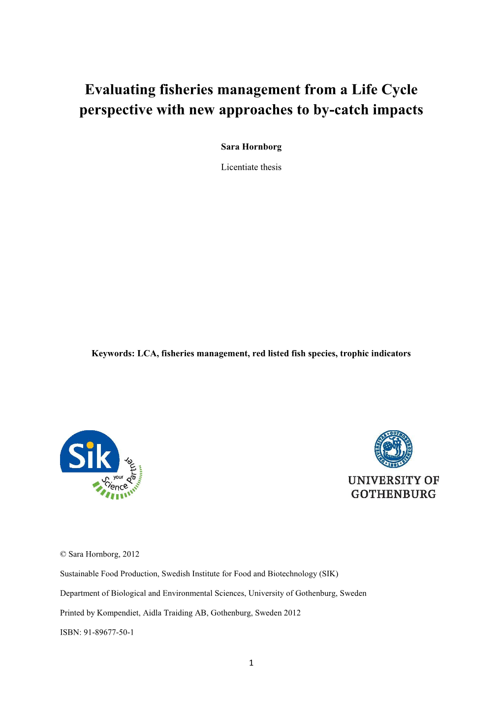 Evaluating Fisheries Management from a Life Cycle Perspective with New Approaches to By-Catch Impacts