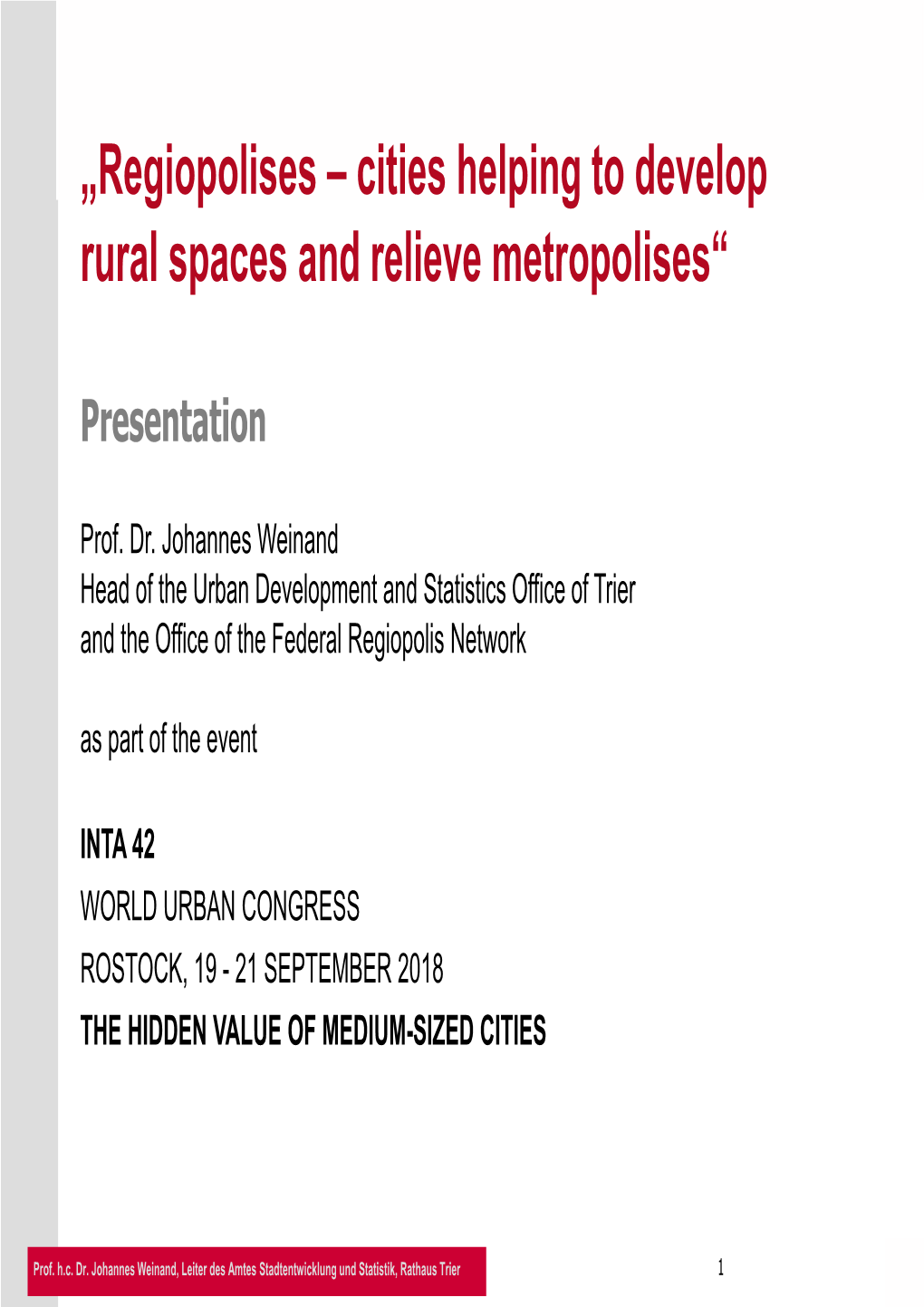 „Regiopolises – Cities Helping to Develop Rural Spaces and Relieve Metropolises“