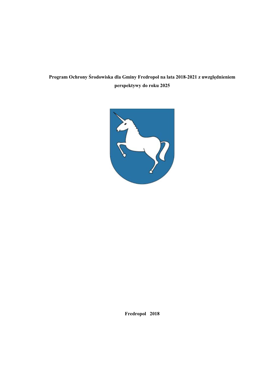 Program Ochrony Środowiska Dla Gminy Fredropol Na Lata 2018-2021 Z Uwzględnieniem Perspektywy Do Roku 2025