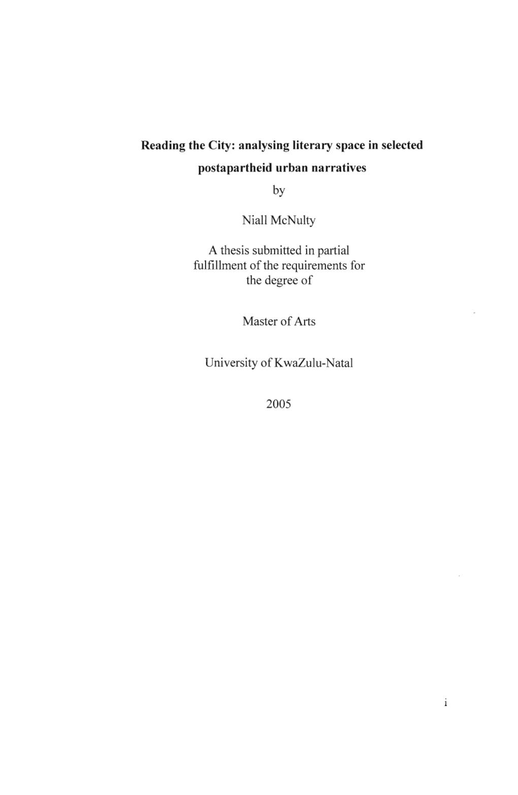 Reading the City: Analysing Literary Space in Selected Postapartheid Urban Narratives by Niall Mcnulty a Thesis Submitted In