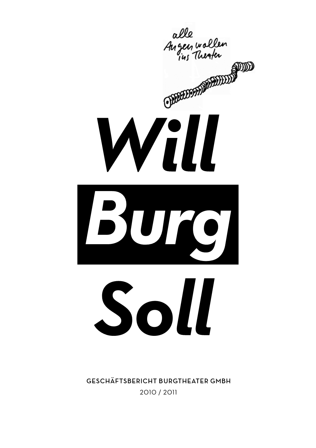 Geschäftsbericht BURGTHEATER GMBH 2010 / 2011 Vorwort Das Blinde Geschehen Botho Strauß