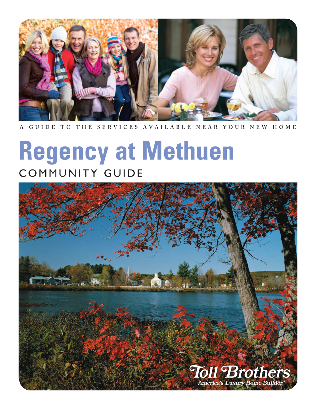 Regency at Methuen Community Guide Copyright 2010 Toll Brothers, Inc