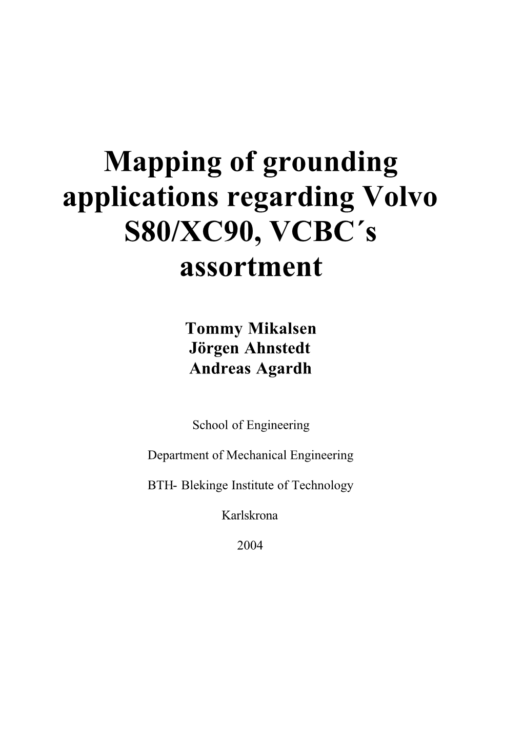 Mapping of Grounding Applications Regarding Volvo S80/XC90, VCBC´S Assortment