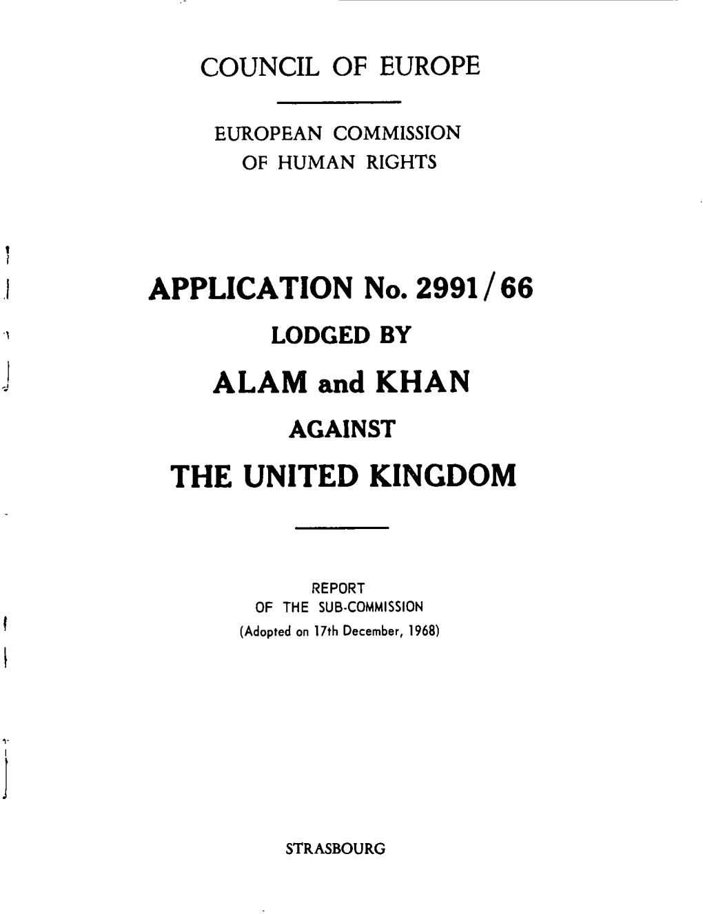 APPLICATION No. 2991 / 6 6 ALAM and KHA N the UNITED KINGDOM