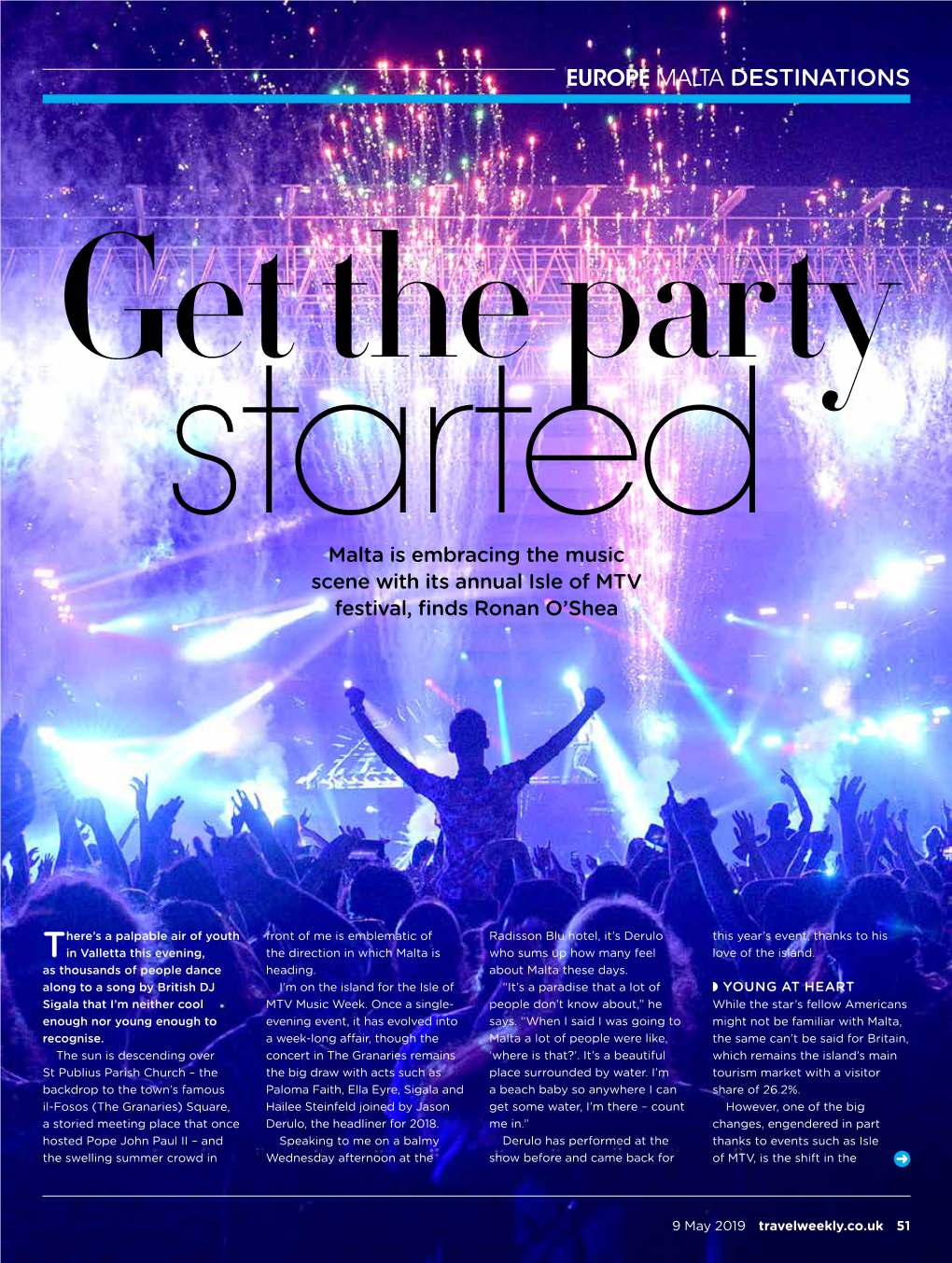 EUROPE MALTA DESTINATIONS Get the Party Started Malta Is Embracing the Music Scene with Its Annual Isle of MTV Festival, Finds Ronan O’Shea