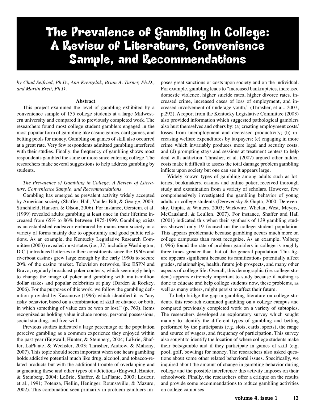 The Prevalence of Gambling in College: a Review of Literature, Convenience Sample, and Recommendations by Chad Seifried, Ph.D., Ann Krenzelok, Brian A