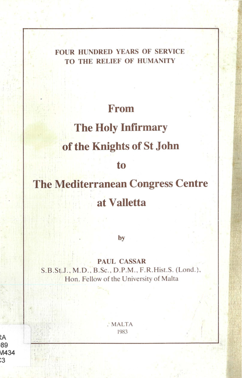 From the Holy Infirmary of the Knights of St John to the L\1Editerranean Congress Centre at Valletta