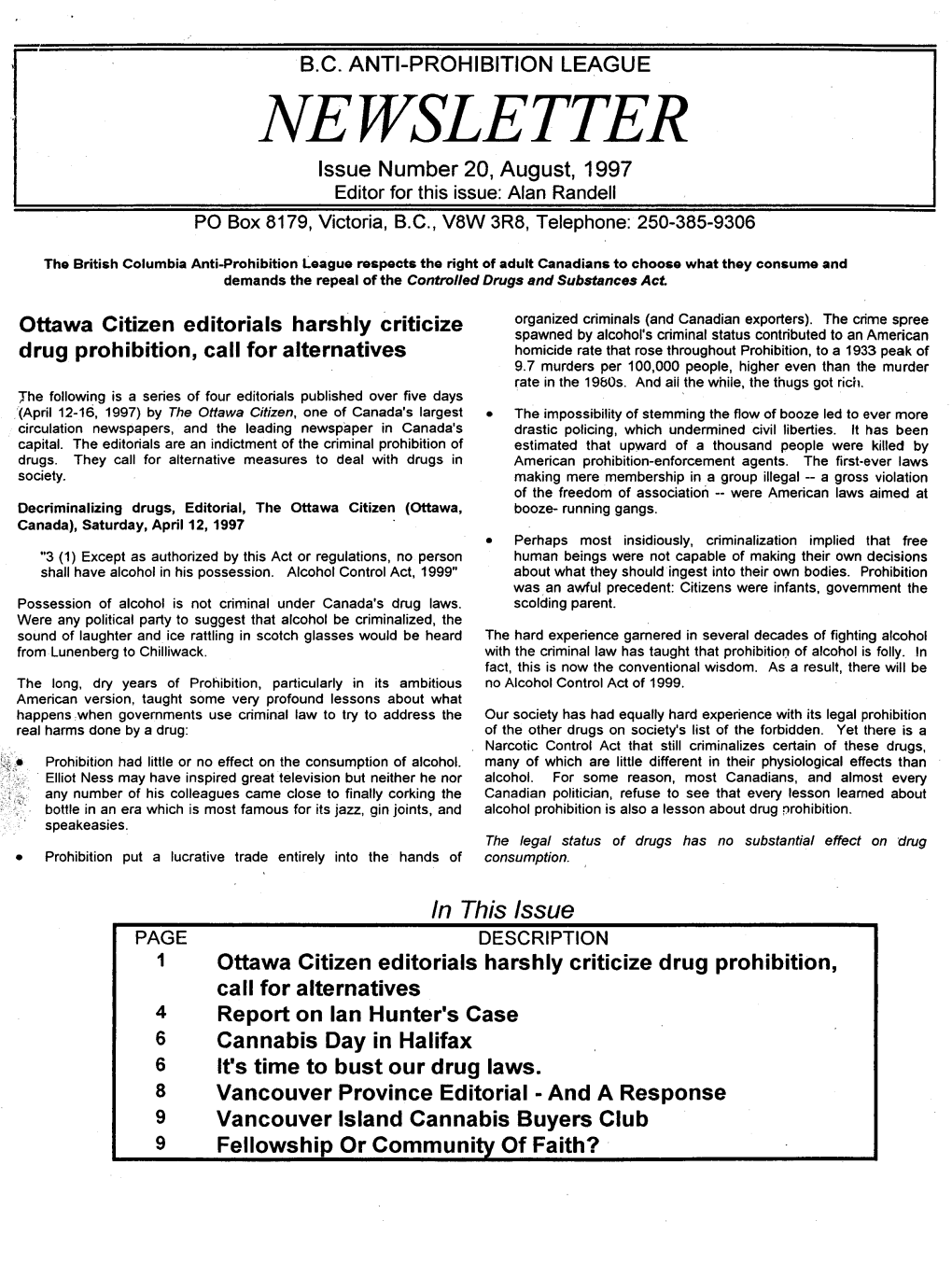NEWSLETTER Issue Number 20, August, 1997 Editor for This Issue: Alan Randell PO Box 8179, Victoria, B.C., V8W 3R8, Telephone: 250-385-9306