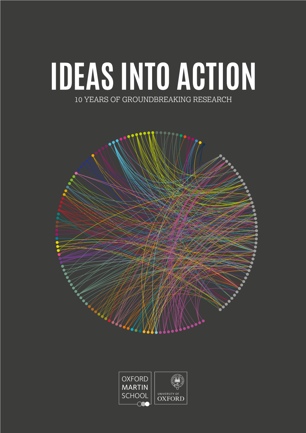 Ideas Into Action 10 Years of Groundbreaking Research Oxford University 10 Years of Ground-Breaking Research 3