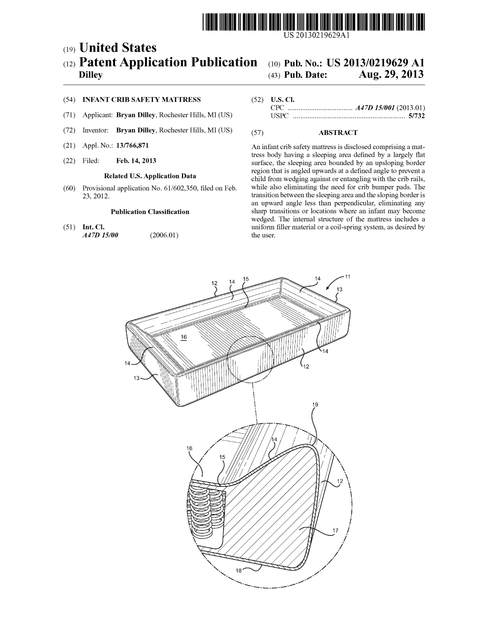 (12) Patent Application Publication (10) Pub. No.: US 2013/0219629 A1 Dilley (43) Pub