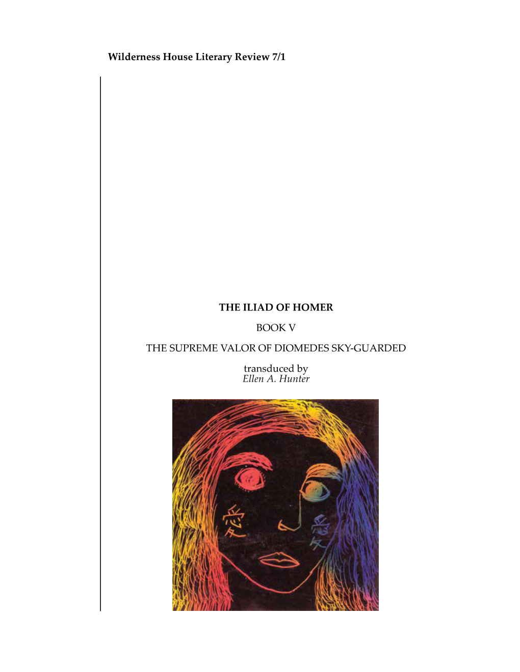 Wilderness House Literary Review 7/1 the ILIAD of HOMER BOOK V the SUPREME VALOR of DIOMEDES SKY-GUARDED Transduced by Ellen A