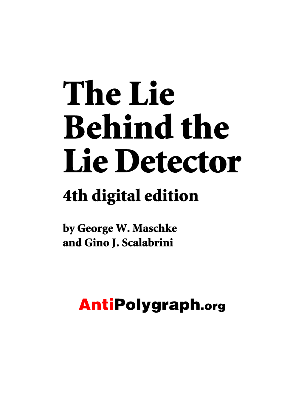 The Lie Behind the Lie Detector 4Th Digital Edition by George W