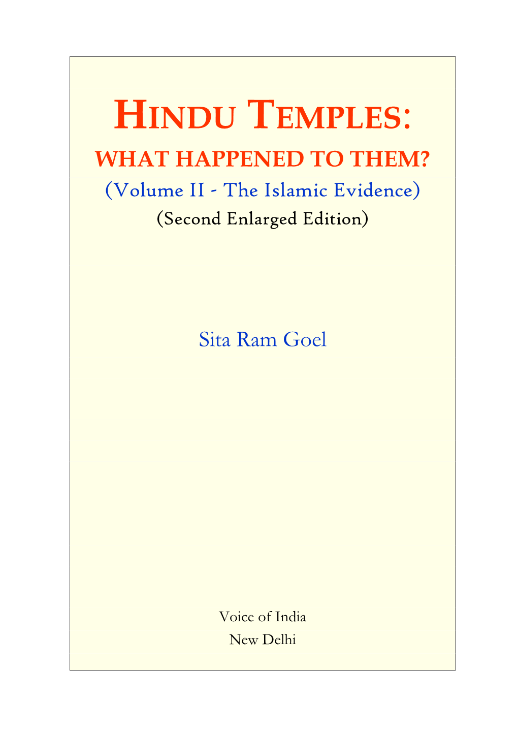 HINDU TEMPLES: WHAT HAPPENED to THEM? (Volume II - the Islamic Evidence) (Second Enlarged Edition)