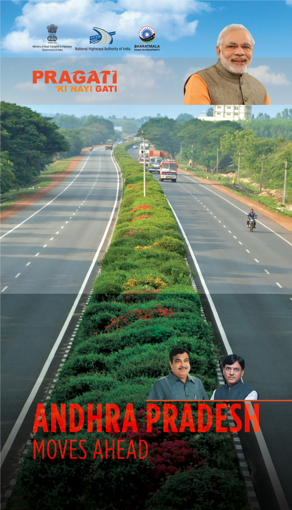 ANDHRA PRADESH MOVES AHEAD the Rapid Pace of National Highway Development in Andhra Pradesh Has Ensured Seamless Connectivity with Neighbouring States