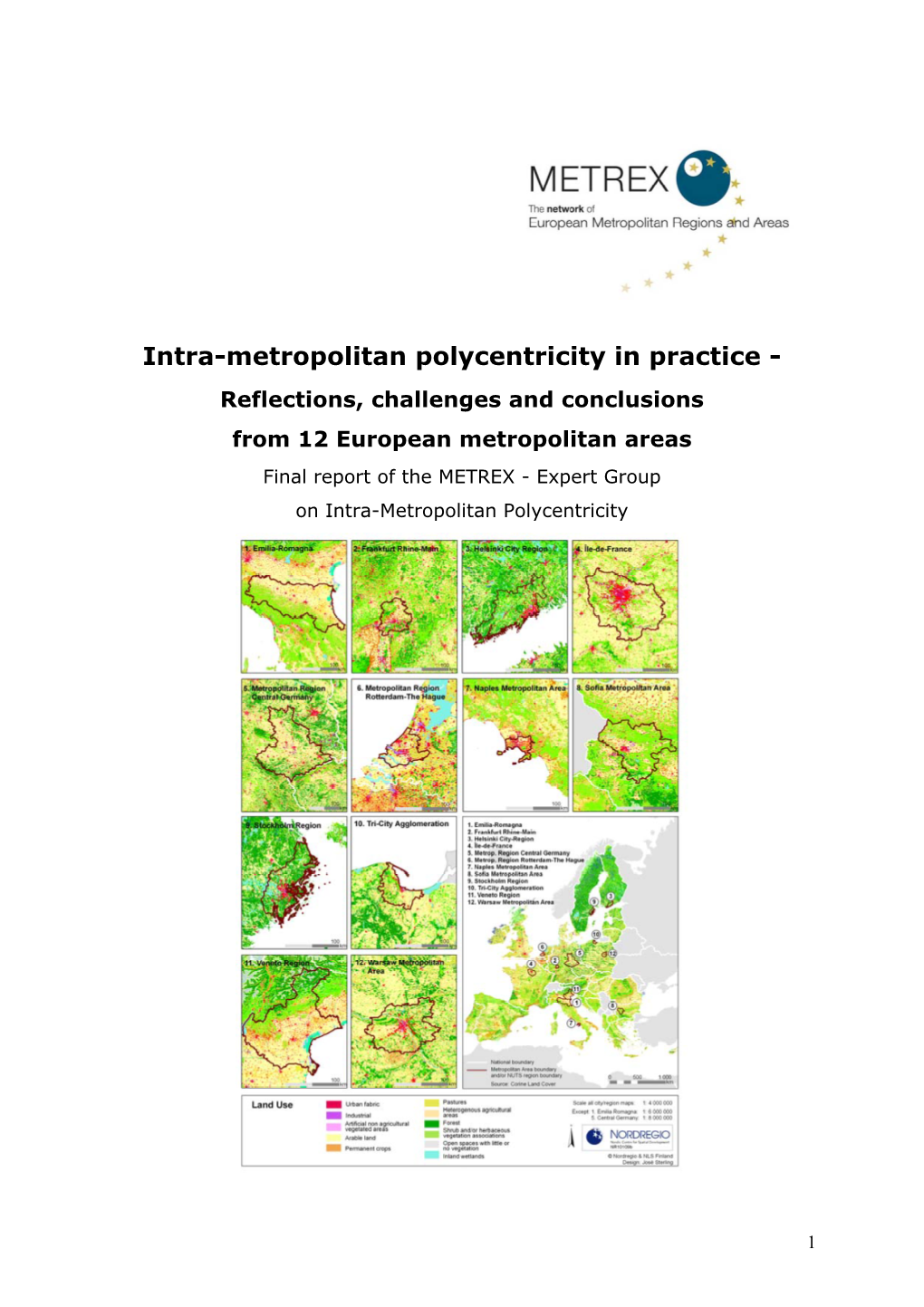 Intra-Metropolitan Polycentricity in Practice - Reflections, Challenges and Conclusions from 12 European Metropolitan Areas Final Report of the METREX - Expert Group