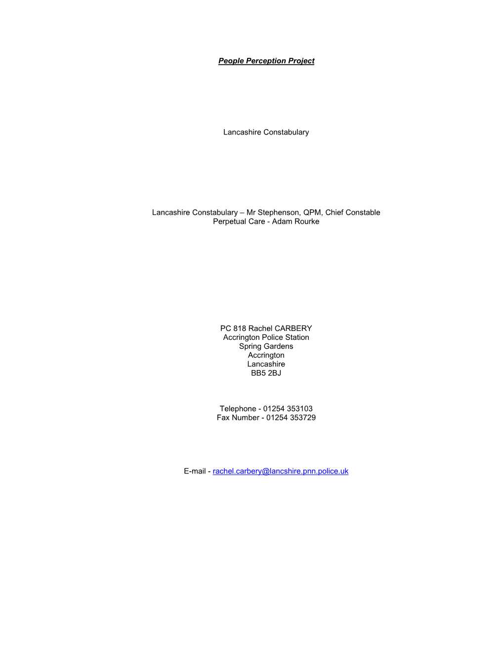 People Perception Project Lancashire Constabulary Lancashire Constabulary – Mr Stephenson, QPM, Chief Constable Perpetual Care