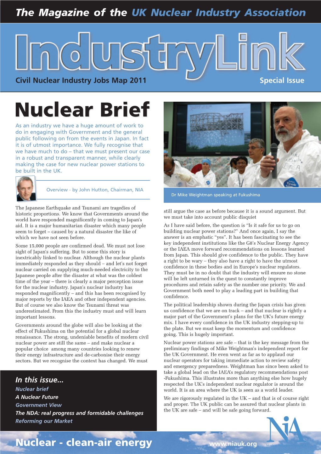 Nuclear Brief As an Industry We Have a Huge Amount of Work to Do in Engaging with Government and the General Public Following on from the Events in Japan