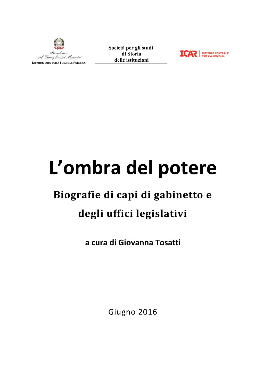 L'ombra Del Potere. Biografie Di Capi Di Gabinetto E Degli Uffici Legislativi