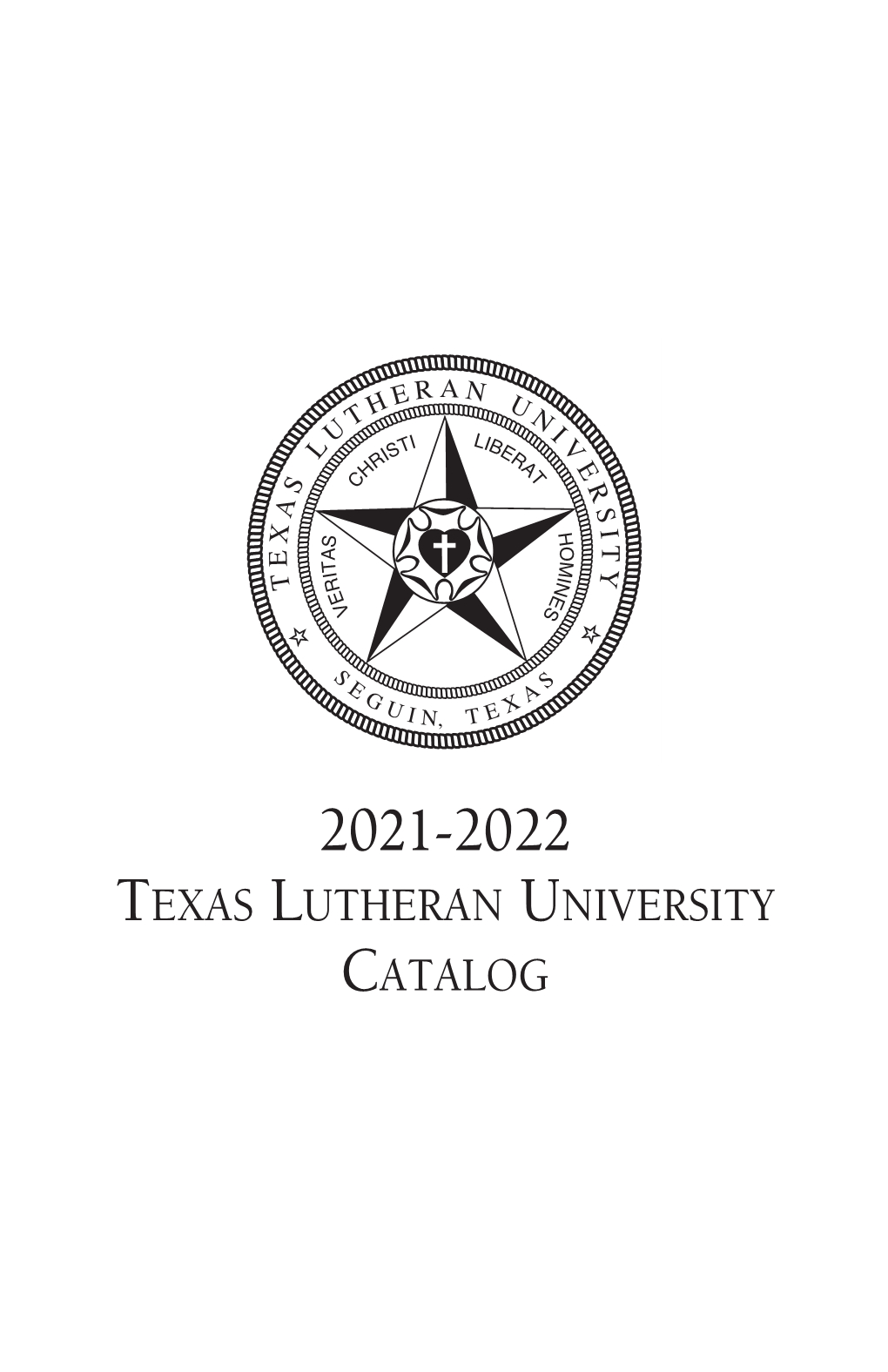 2021-2022 Texas Lutheran University Catalog