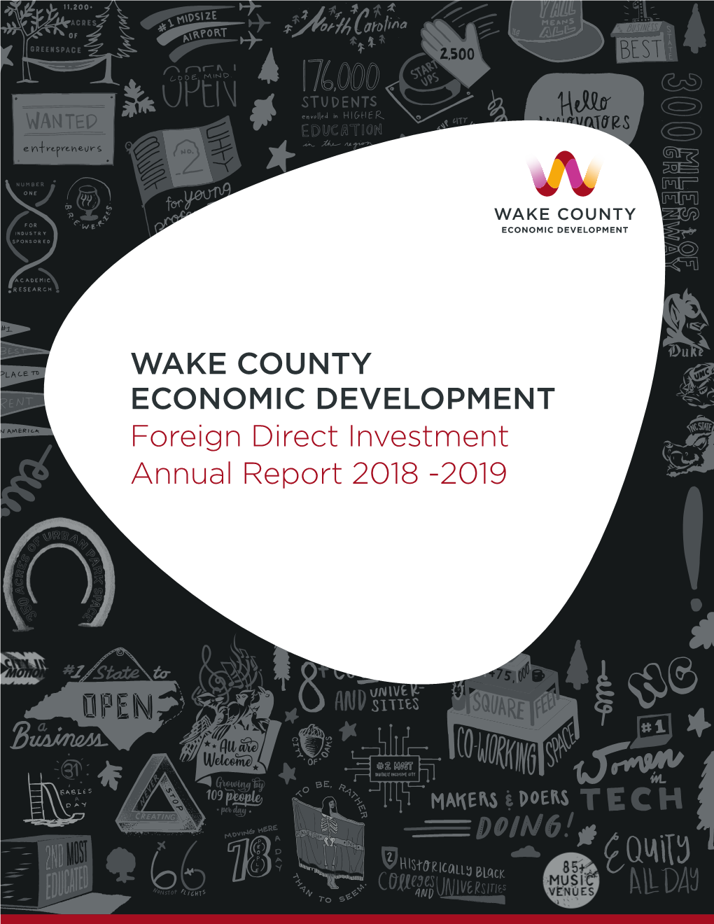 WAKE COUNTY ECONOMIC DEVELOPMENT Foreign Direct Investment Annual Report 2018 -2019 YEAR in REVIEW