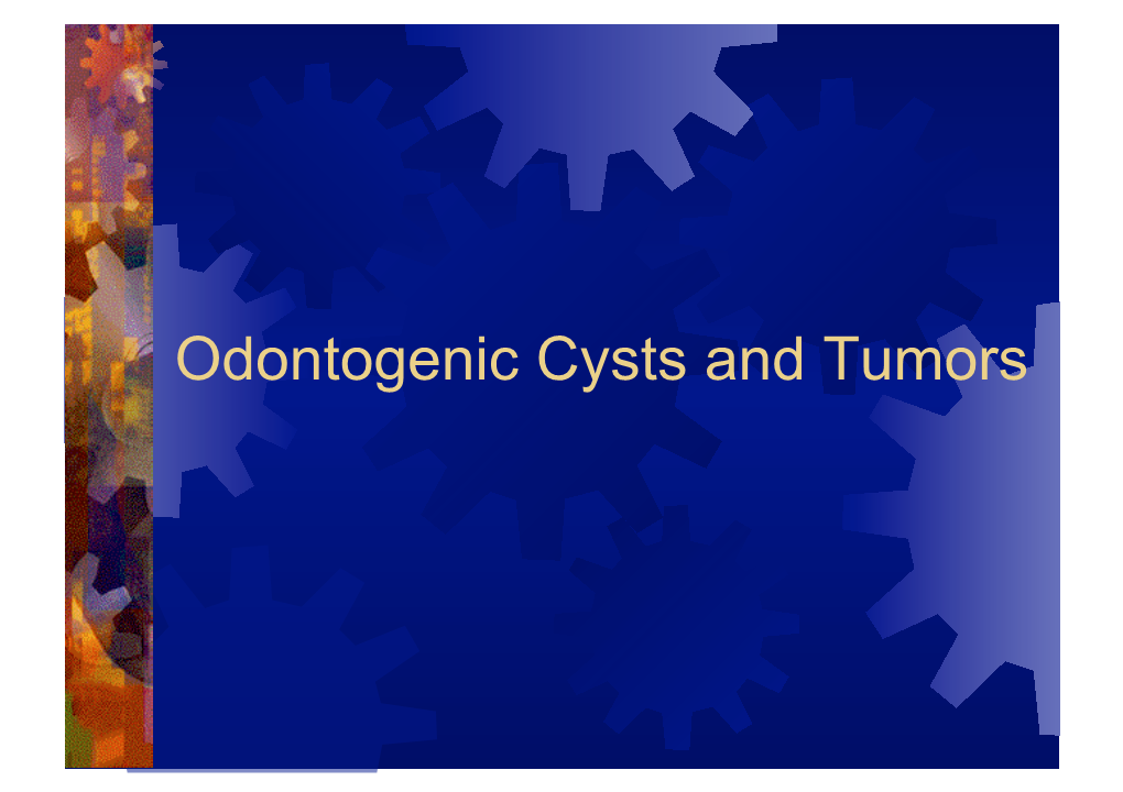 Odontogenic Cysts and Tumors Introduction