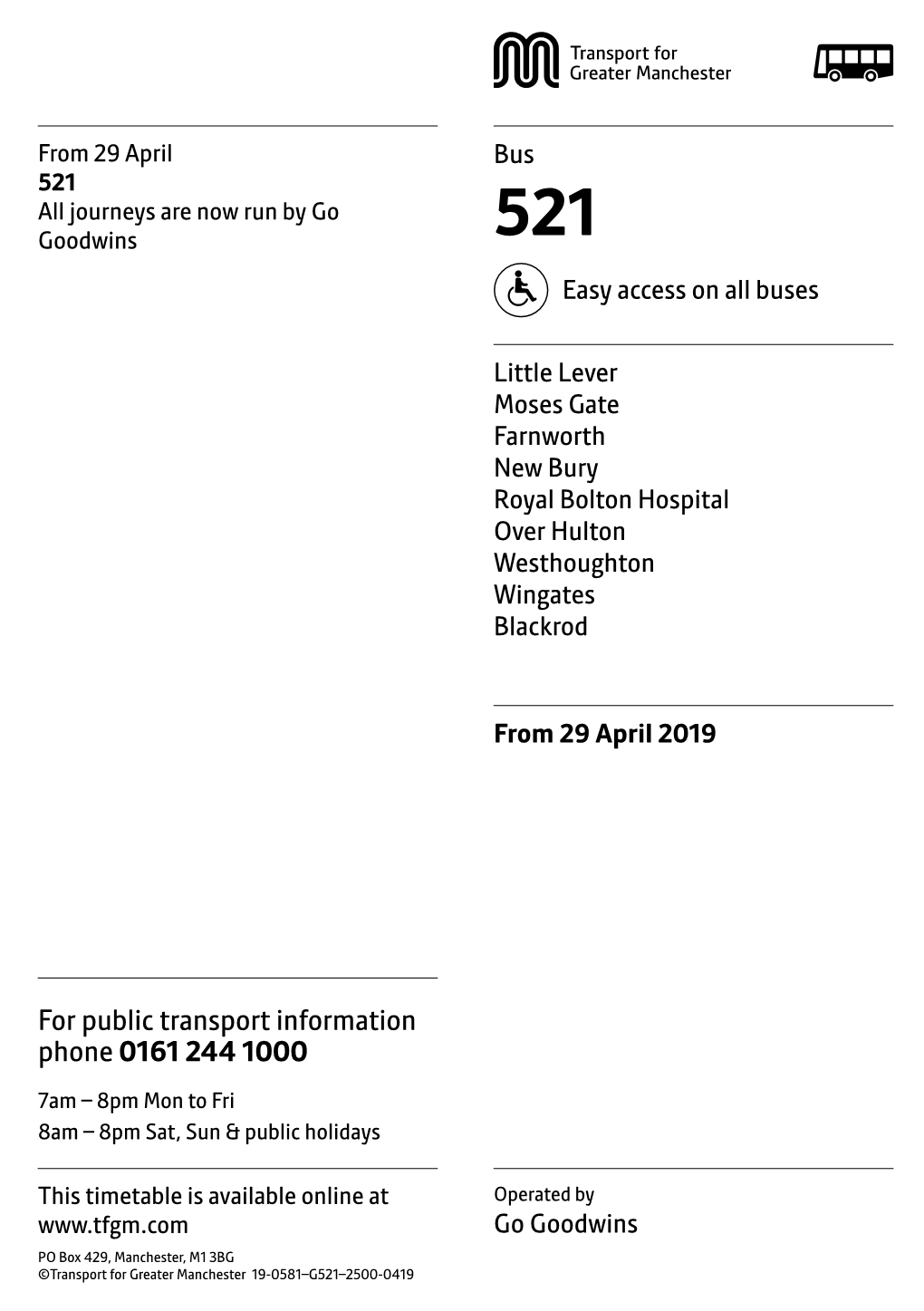 521 All Journeys Are Now Run by Go Goodwins 521 Easy Access on All Buses